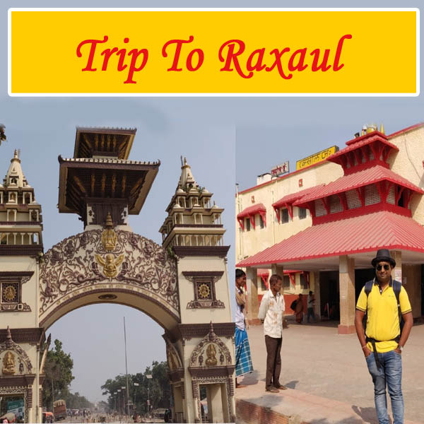 Trip To raxaul